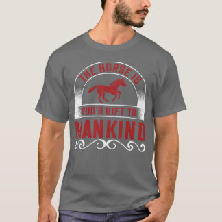 T-shirt Le Cheval est le cadeau de Dieu à l'humanité amis