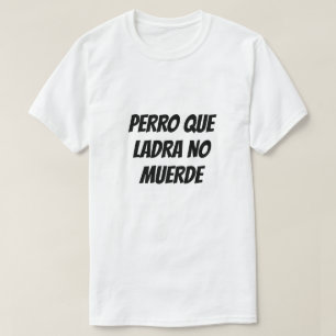 T-shirt Le chien qui aboie ne mord pas en espagnol
