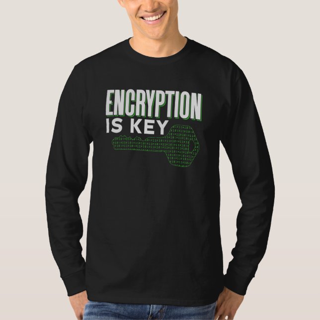 T-shirt Le Chiffrement Est Clés Dictons Code Codeur Progra (Devant)