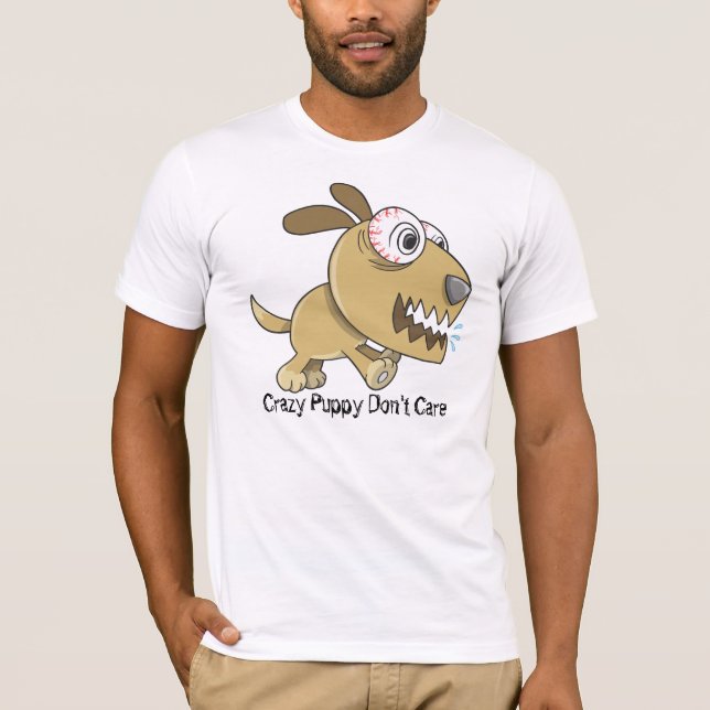 T-shirt Le chiot fou "chiot fou ne s'inquiètent pas" le (Devant)