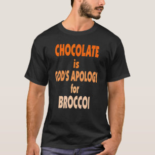 T-shirt Le Chocolat Étonnant Est Dieu Excuses Pour Broccol