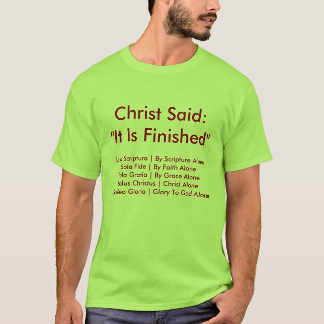 T-shirt Le Christ a dit que "il est de finition " (Devant)
