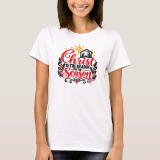 T-shirt Le Christ est la raison de la saison chrétienne