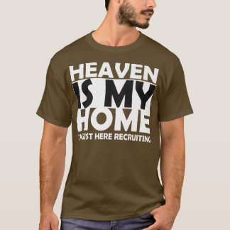 T-shirt Le Ciel est ma maison Je suis juste ici Recruter