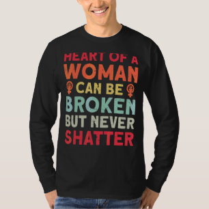 T-shirt Le Coeur D'Une Femme Peut Être Brisé, Mais Ne Jama