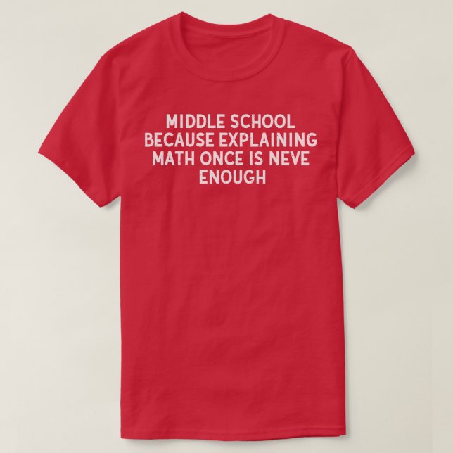 T-shirt Le collège parce qu'expliquer les maths (Design devant)