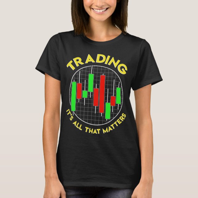 T-shirt Le commerce, c'est tout ce qui compte Investir Sto (Devant)