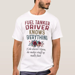 T-shirt Le Conducteur De Carburant Sait Tout