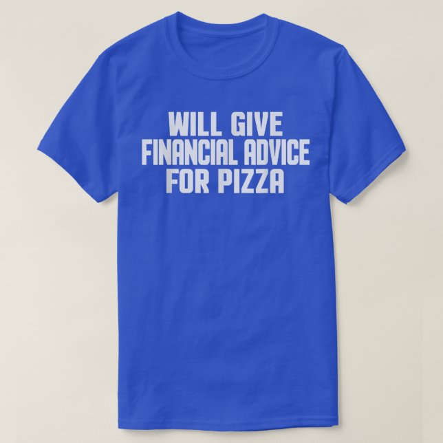 T-shirt Le Conseiller Financier Donnera Des Conseils Finan (Design devant)
