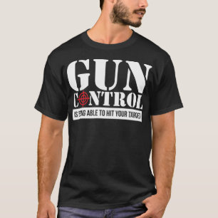 T-shirt Le contrôle des armes à feu touche votre cible Pro