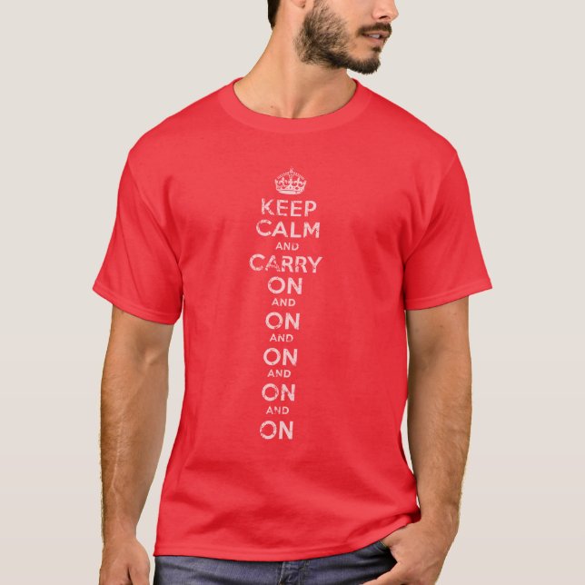 T-shirt Le cru gardent le calme et continuent et (Devant)