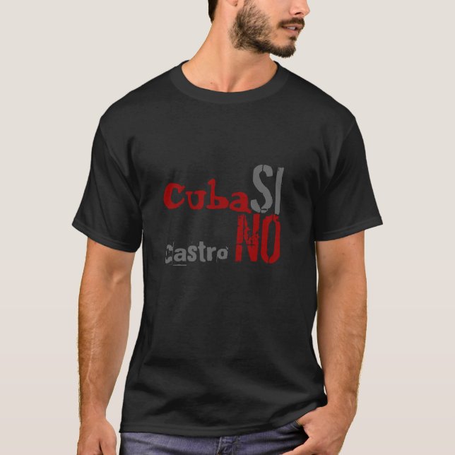 T-shirt Le Cuba, SI, Castro, NON (Devant)