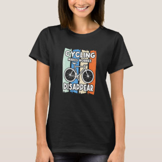 T-shirt Le cyclisme fait des soucis Disparaissent Road Bik