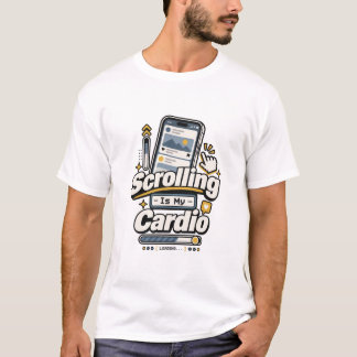 T-shirt Le défilement est mon cardio | Vie numérique drôle
