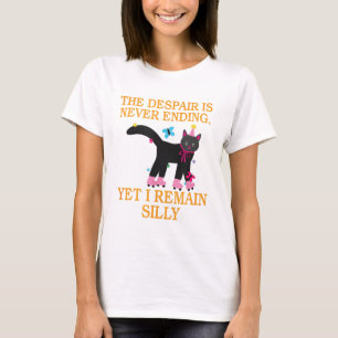 T-shirt Le Désespoir Ne Se Termine Jamais, Mais Je Reste S
