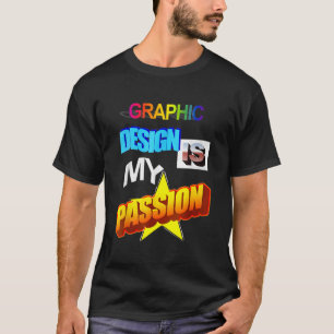 T-shirt Le design graphique est ma passion