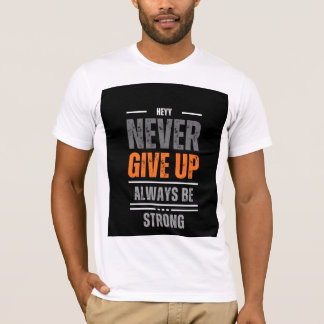 T-shirt Le design motivant des T Shirts