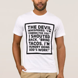 T-shirt Le diable hurlait que je viens pour toi J'ai crié
