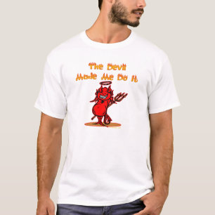T-shirt Le diable m'a incité à le faire !