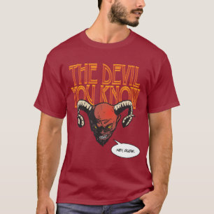 T-shirt Le diable que vous connaissez