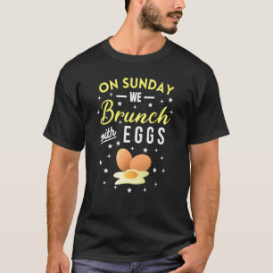 T-shirt Le Dimanche Nous Brunons Avec Oeufs Petit Déjeuner