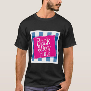 T-shirt Le Dos Et Le Corps Blessent Mal Drôle