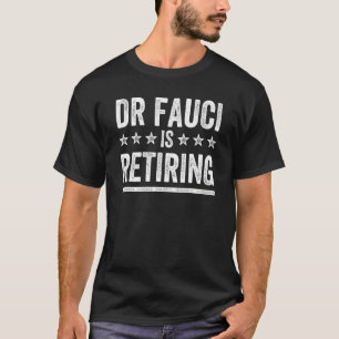 T-shirt Le Dr Fauci prend sa retraite Anti Dr Fauci retra