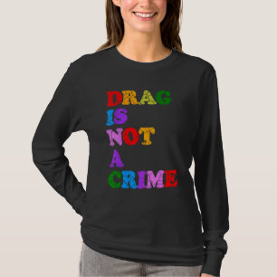 T-shirt Le Drag N'est Pas Un Crime Égalité Droits Civils L