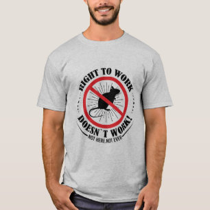 T-shirt Le droit au travail ne fonctionne pas, pas ici pas