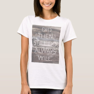 T-shirt Le fait, toujours faire - Anniversaire Renouveau M