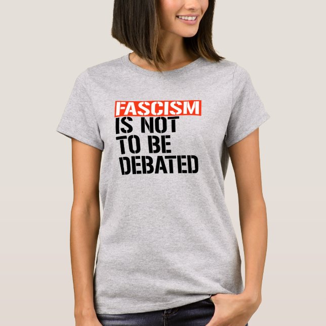 T-shirt Le fascisme ne doit pas être débattu (Devant)