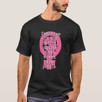T-shirt Le féminisme est la notion radicale que les femmes