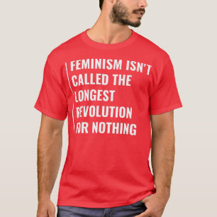 T-shirt Le féminisme est la plus longue révolution 