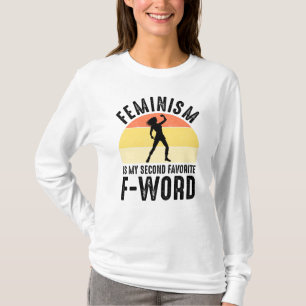T-shirt Le Féminisme Est Mon Deuxième F-Word Préféré