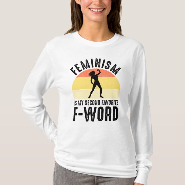 T-shirt Le Féminisme Est Mon Deuxième F-Word Préféré (Devant)