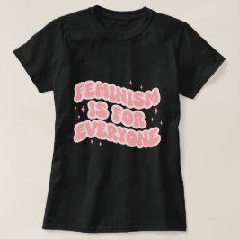 T-shirt Le féminisme est pour tout le monde Féministe