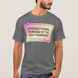 T-shirt Le Féminisme Intersectionnel Est La Seule Feminism