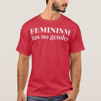 T-shirt Le féminisme n'a pas de féministe de genre1163
