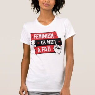 T-SHIRT LE FÉMINISME N'EST PAS UN FAD