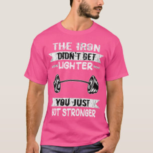 T-shirt Le Fer N'Est Pas Devenu Plus Léger Gym Muscle Drôl