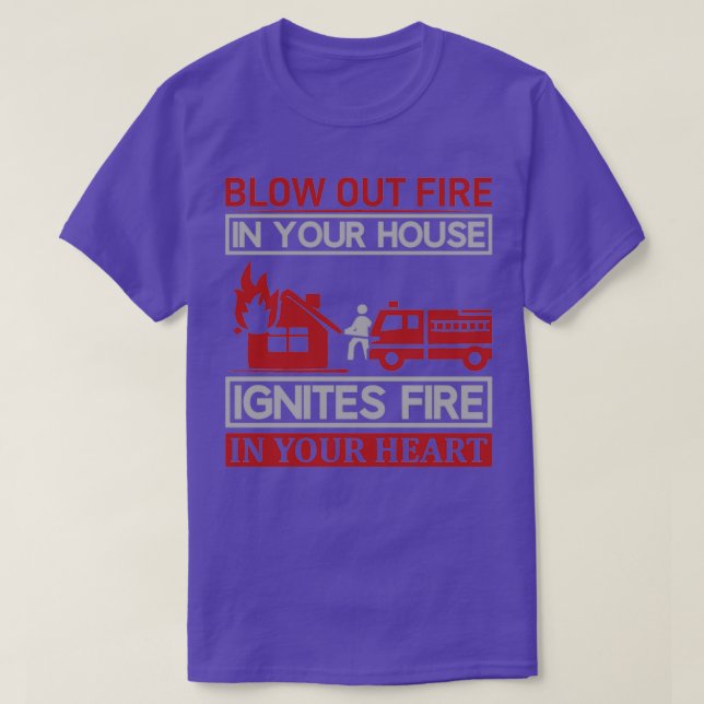 T-shirt Le feu dans votre maison déclenche le feu dans vot (Design devant)