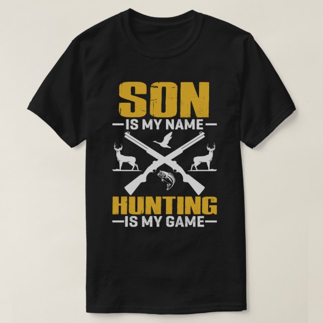 T-shirt Le FILS Est Mon Nom Chasse Est Mon Jeu (Design devant)