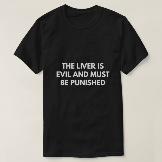 T-shirt Le foie est mal et doit être puni (Design devant)