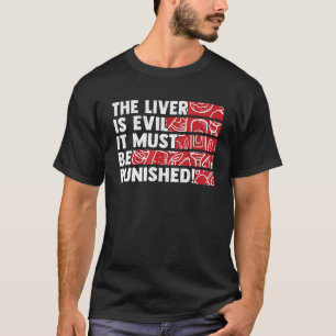T-shirt Le Foie Est Mal Il Doit Être Puni