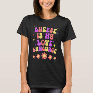 T-shirt Le fromage est ma langue d'amour - Amoureux du fro
