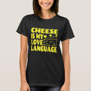 T-shirt Le fromage est mon langage de l'amour - Amoureux d