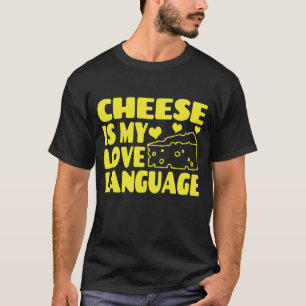 T-shirt Le fromage est mon langage de l'amour - Amoureux d
