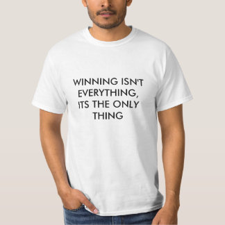 T-SHIRT LE GAIN N'EST PAS TOUT, SON LA SEULE CHOSE