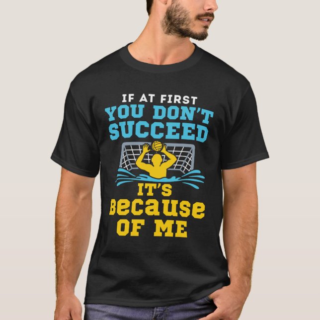 T-shirt Le gardien du Polo de l'eau ne réussit pas à cause (Devant)