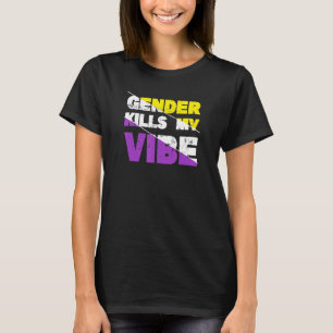 T-shirt Le genre tue ma Vibe Fierté non binaire